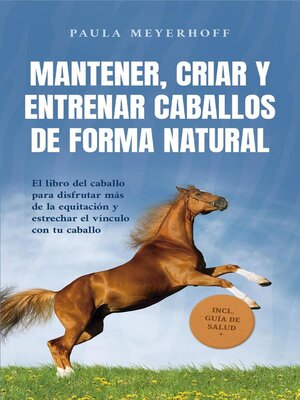 cover image of Mantener, criar y entrenar caballos de forma natural